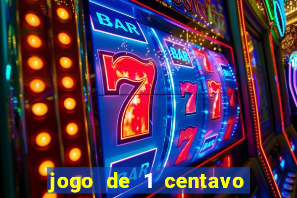 jogo de 1 centavo estrela bet