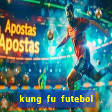 kung fu futebol clube dublado online