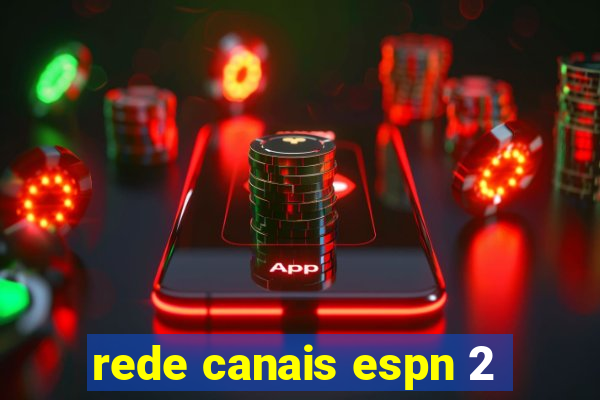 rede canais espn 2