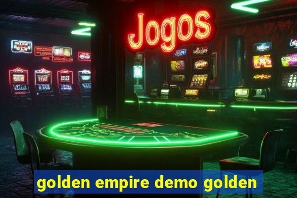 golden empire demo golden