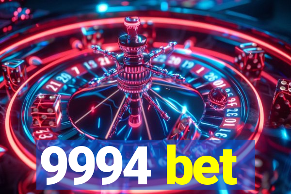 9994 bet