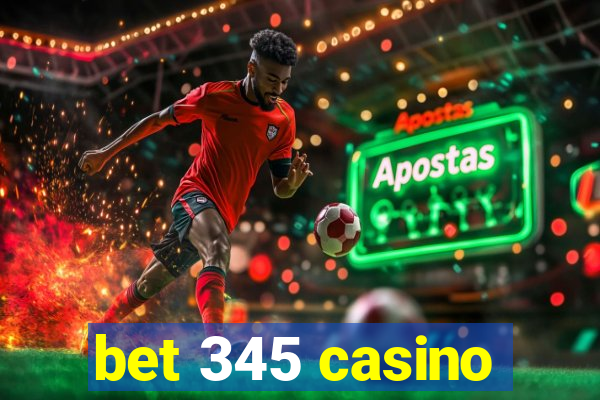 bet 345 casino