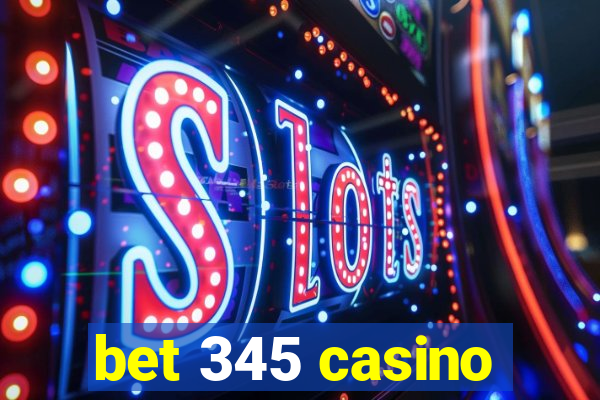 bet 345 casino