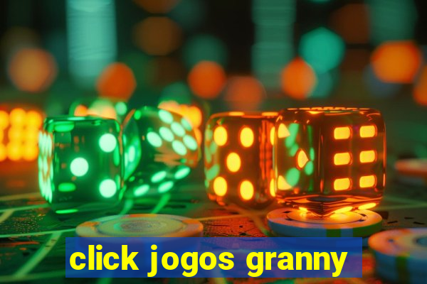 click jogos granny