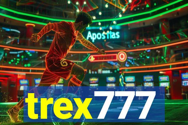 trex777