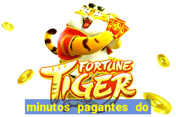 minutos pagantes do fortune tiger hoje