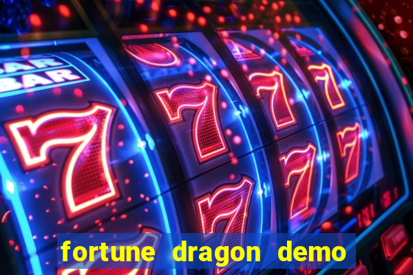 fortune dragon demo ganho certo