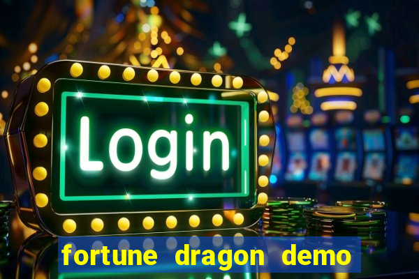 fortune dragon demo ganho certo