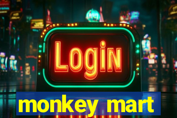 monkey mart