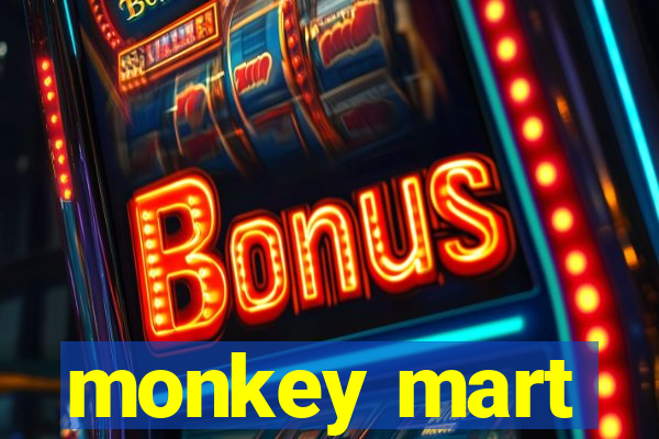 monkey mart