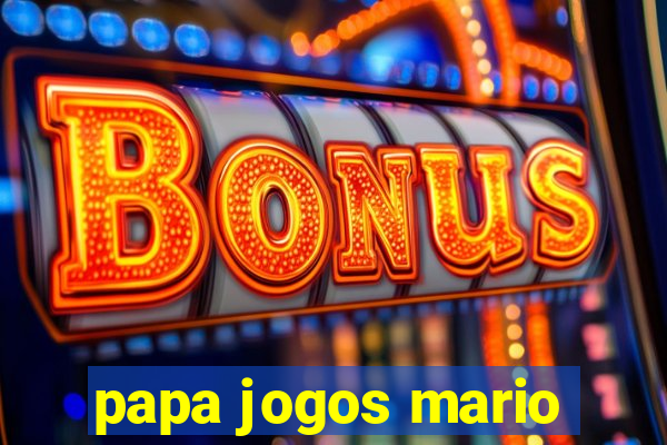 papa jogos mario