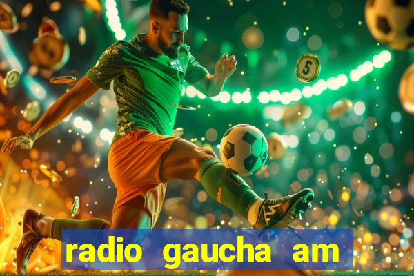 radio gaucha am 600 porto alegre rs