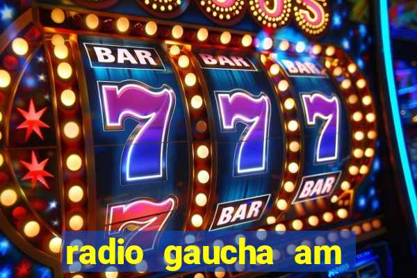 radio gaucha am 600 porto alegre rs