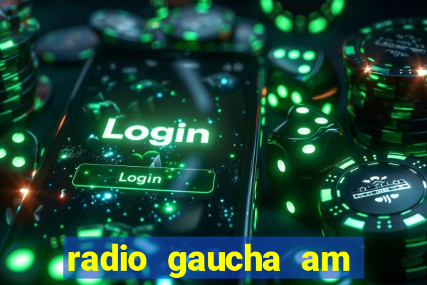 radio gaucha am 600 porto alegre rs