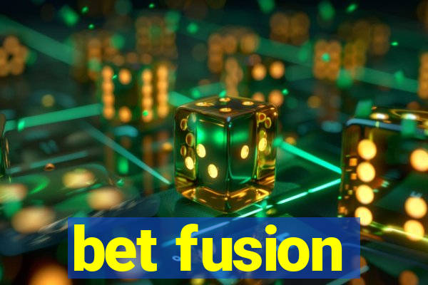 bet fusion