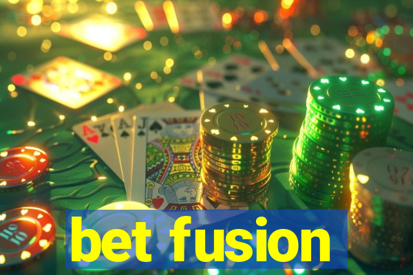 bet fusion