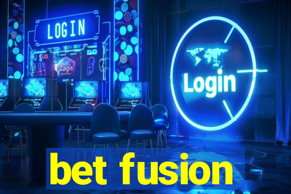 bet fusion