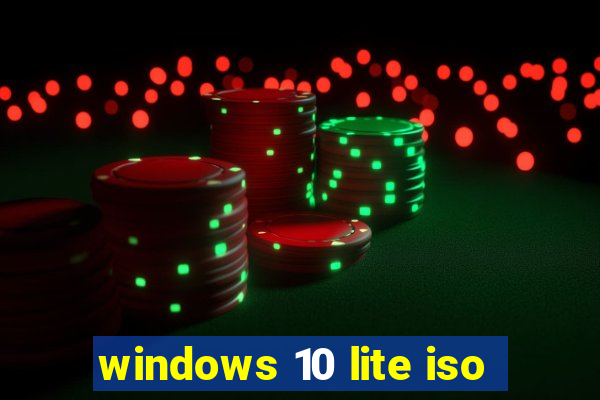 windows 10 lite iso