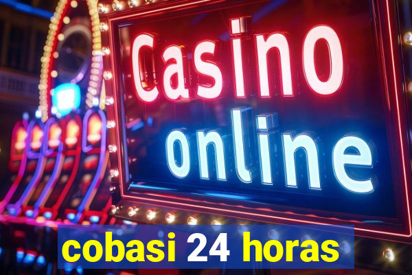 cobasi 24 horas