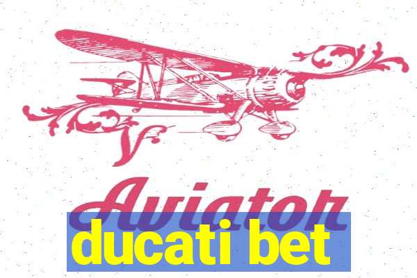 ducati bet