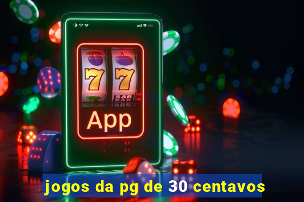 jogos da pg de 30 centavos