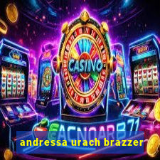 andressa urach brazzer