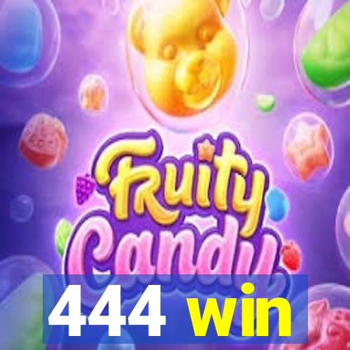 444 win