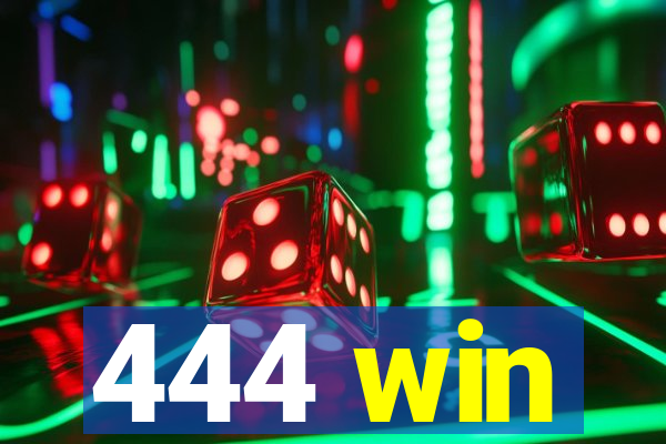 444 win