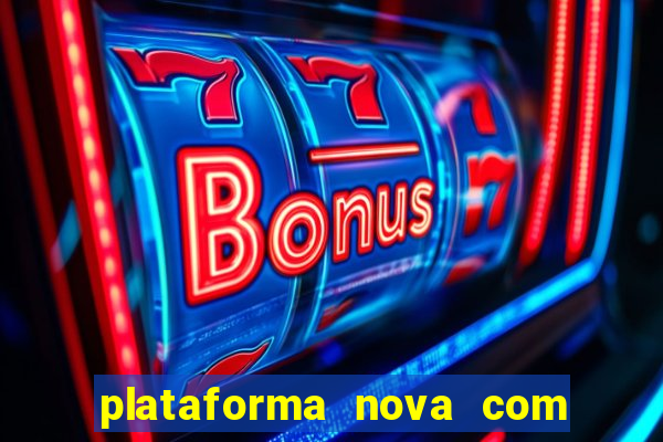 plataforma nova com b么nus de cadastro plataforma com bonus de cadastro facebook