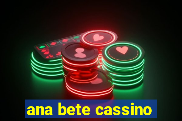 ana bete cassino