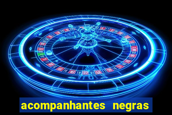 acompanhantes negras em santos