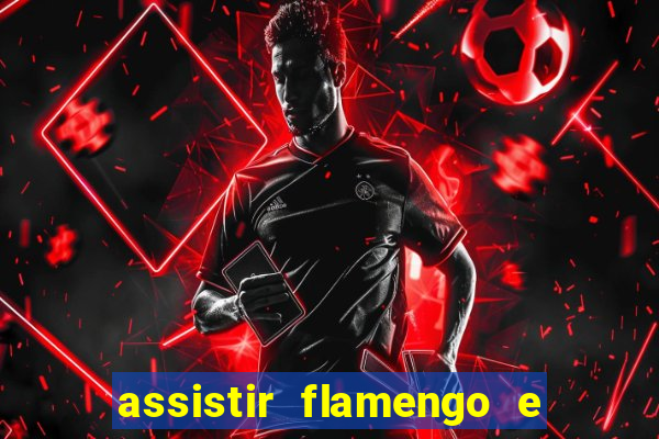 assistir flamengo e inter futemax