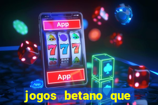 jogos betano que mais pagam