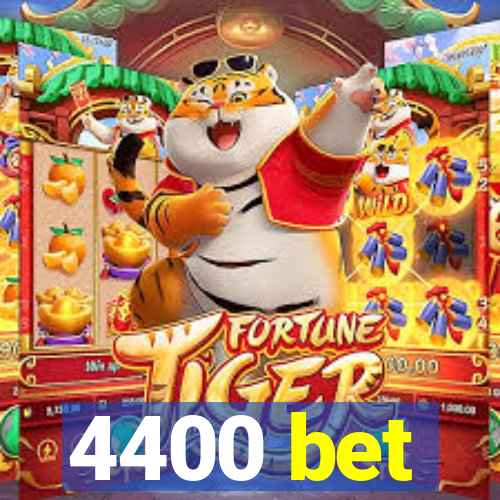 4400 bet