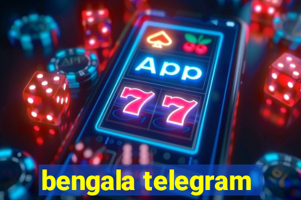 bengala telegram