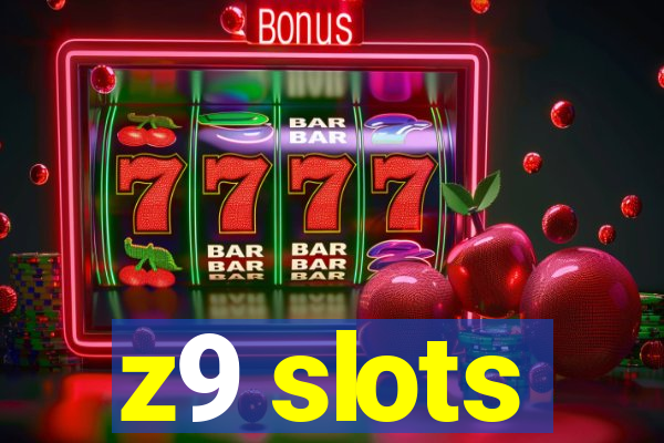 z9 slots