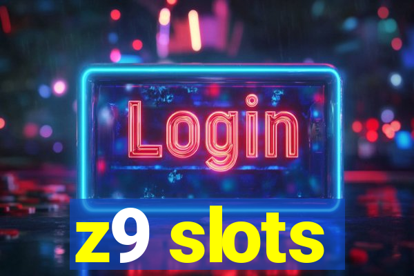 z9 slots