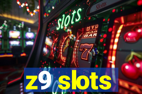 z9 slots