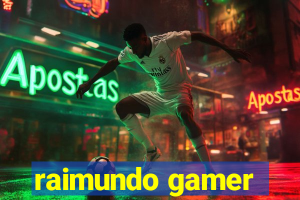 raimundo gamer