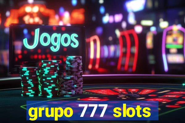 grupo 777 slots