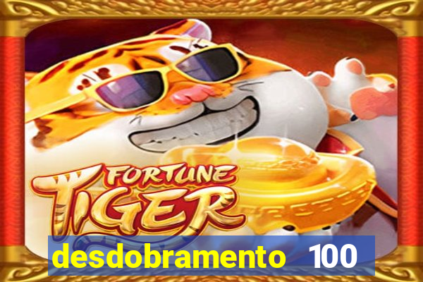 desdobramento 100 dezenas em apenas 6 jogos