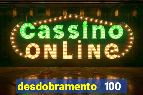 desdobramento 100 dezenas em apenas 6 jogos