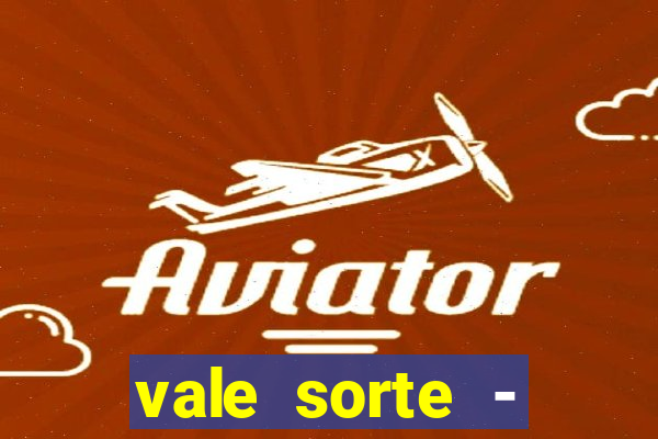 vale sorte - resultado hoje