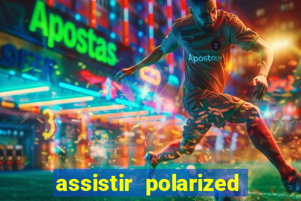 assistir polarized filme completo dublado