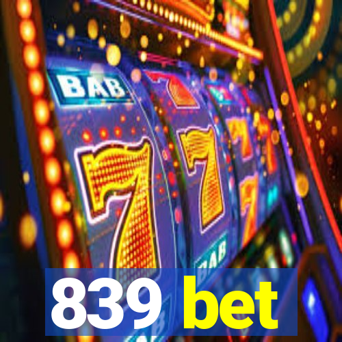 839 bet