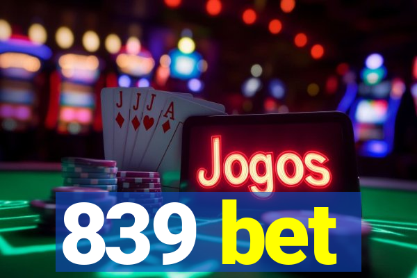 839 bet