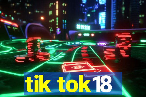 tik tok18