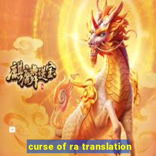 curse of ra translation