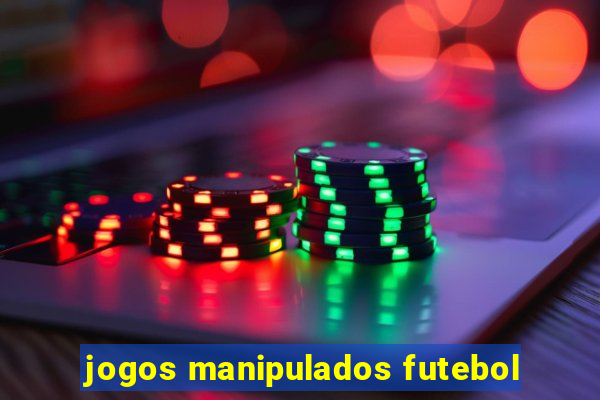 jogos manipulados futebol