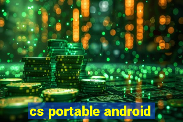 cs portable android